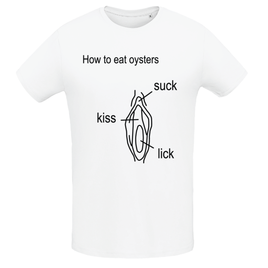 T-krekls How to eat oysters!
